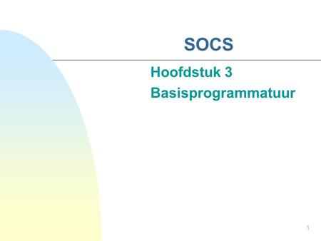 1 SOCS Hoofdstuk 3 Basisprogrammatuur. 2 Inhoud De Vertaler De Voorvertaler De Lader De Binder De Vertolker  Werking van vertolker  Voor- en nadelen.