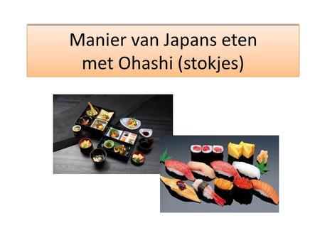 Manier van Japans eten met Ohashi (stokjes). Taiwanees, Chinees, Tibetaans, Vietnamees en Indonesisch Koreaans Japans: voor mannen, vrouwen,kinderen en.