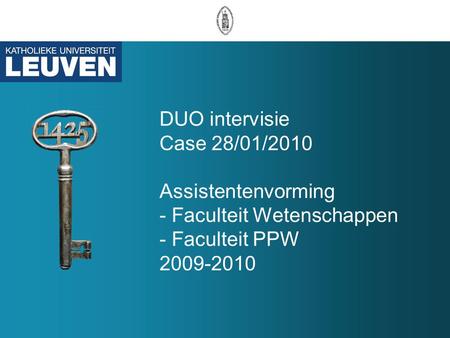 DUO intervisie Case 28/01/2010 Assistentenvorming - Faculteit Wetenschappen - Faculteit PPW 2009-2010.