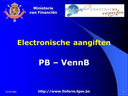 Ministerie van Financiën 22-05-2002 1 Electronische aangiften PB – VennB