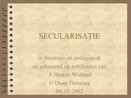 SECULARISATIE in theologie en pedagogiek