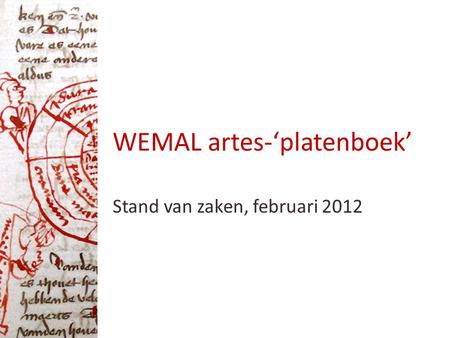 WEMAL artes-‘platenboek’ Stand van zaken, februari 2012.