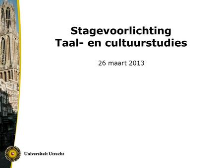 Stagevoorlichting Taal- en cultuurstudies 26 maart 2013.