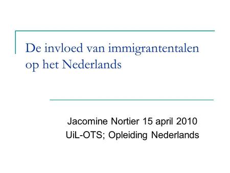 De invloed van immigrantentalen op het Nederlands