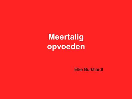 Meertalig opvoeden Elke Burkhardt.