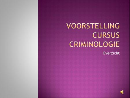 Voorstelling cursus criminologie