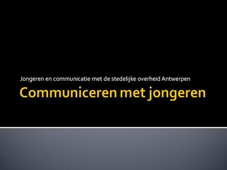 Jongeren en communicatie met de stedelijke overheid Antwerpen.