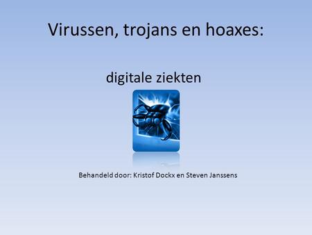 Virussen, trojans en hoaxes: