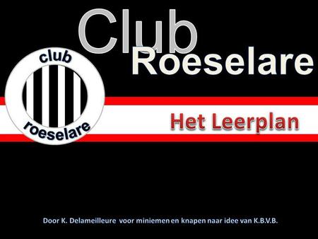Club Roeselare Het Leerplan club roeselare