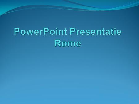 PowerPoint Presentatie Rome
