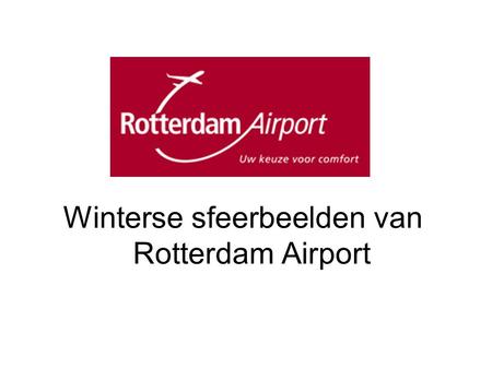 Winterse sfeerbeelden van Rotterdam Airport.