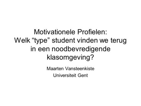 Maarten Vansteenkiste Universiteit Gent