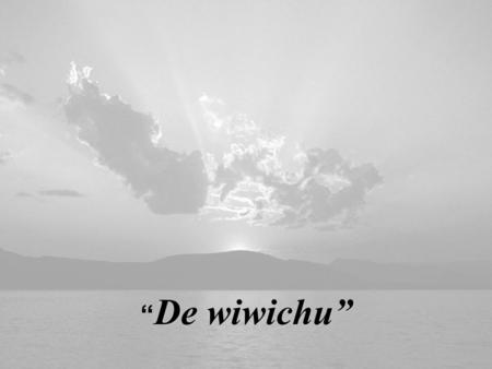“De wiwichu”.