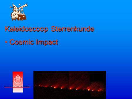 Kaleidoscoop Sterrenkunde Cosmic Impact Cosmic Impact.