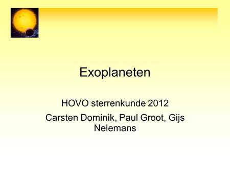 HOVO sterrenkunde 2012 Carsten Dominik, Paul Groot, Gijs Nelemans