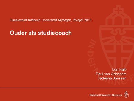 Ouderavond Radboud Universiteit Nijmegen, 25 april 2013