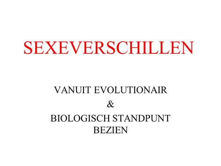 VANUIT EVOLUTIONAIR & BIOLOGISCH STANDPUNT BEZIEN