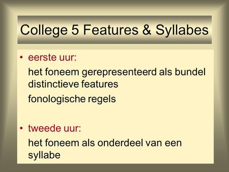 College 5 Features & Syllabes