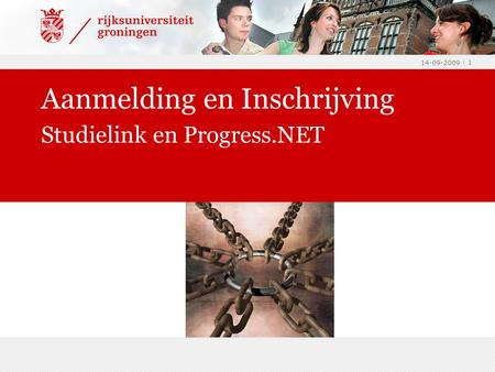 Aanmelding en Inschrijving Studielink en Progress.NET 14-09-2009 | 1.