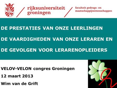 VELOV-VELON congres Groningen 12 maart 2013 Wim van de Grift
