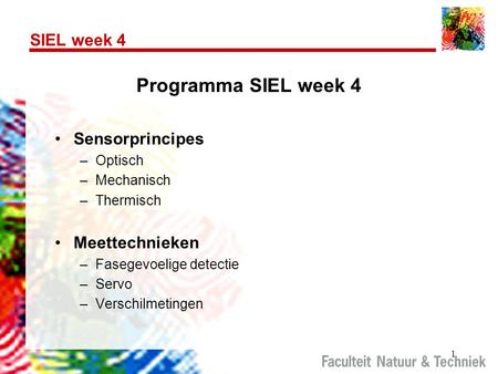 Programma SIEL week 4 SIEL week 4 Sensorprincipes Meettechnieken