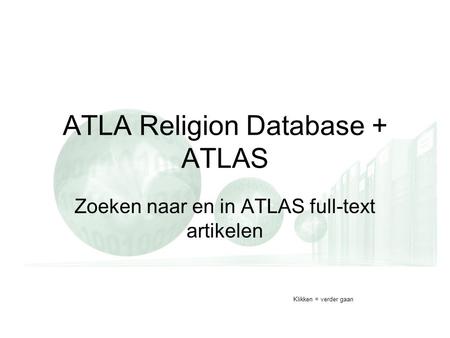 ATLA Religion Database + ATLAS Zoeken naar en in ATLAS full-text artikelen Klikken = verder gaan.