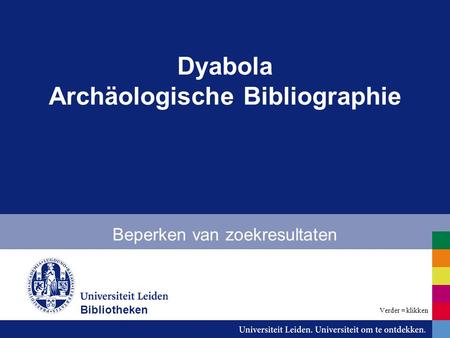 Dyabola Archäologische Bibliographie Beperken van zoekresultaten Bibliotheken Verder = klikken.
