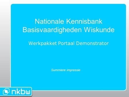 Nationale Kennisbank Basisvaardigheden Wiskunde Werkpakket Portaal Demonstrator Summiere impressie.