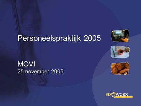 Personeelspraktijk 2005 MOVI 25 november 2005
