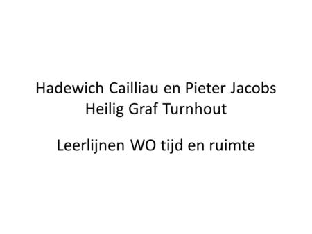 Hadewich Cailliau en Pieter Jacobs Heilig Graf Turnhout