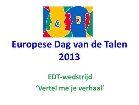 Europese Dag van de Talen 2013 EDT-wedstrijd ‘Vertel me je verhaal’