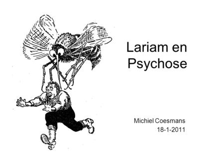 Lariam en Psychose Michiel Coesmans 18-1-2011.