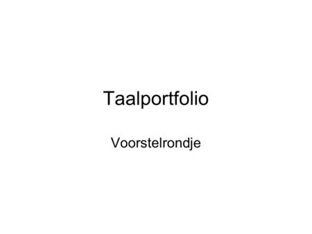 Taalportfolio Voorstelrondje.