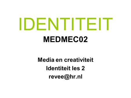 Media en creativiteit Identiteit les 2