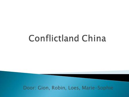 Door: Gion, Robin, Loes, Marie-Sophie.  China en Tibet vechten al eeuwen lang om de regio Tibet.  De Chinese regering eist het geïsoleerde Tibet op.
