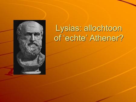 Lysias: allochtoon of ‘echte’ Athener?. Magna Graecia Magna Graecia.
