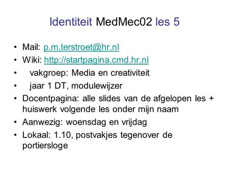Identiteit MedMec02 les 5 Mail: Wiki:  vakgroep: Media en.