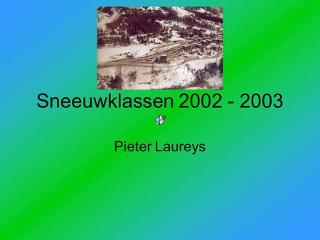 Sneeuwklassen 2002 - 2003 Pieter Laureys We zijn in de trein. Bijna iedereen is benieuwd naar Zinal.