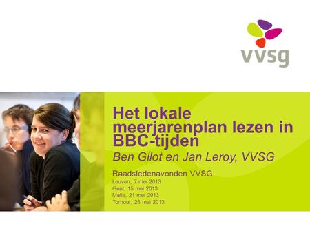 Raadsledenavonden VVSG Leuven, 7 mei 2013 Gent, 15 mei 2013