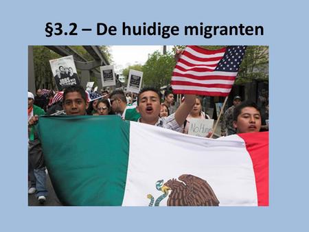 §3.2 – De huidige migranten