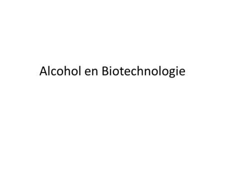 Alcohol en Biotechnologie