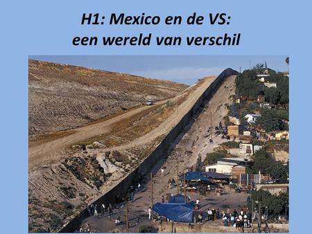 H1: Mexico en de VS: een wereld van verschil