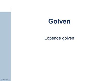 Title Golven Lopende golven FirstName LastName – Activity / Group.