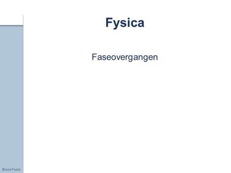 Title Fysica Faseovergangen FirstName LastName – Activity / Group.