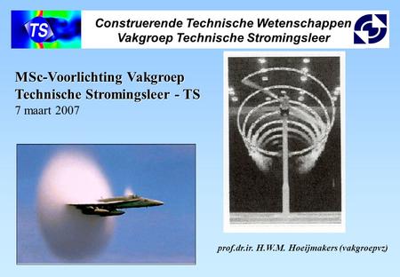 MSc-Voorlichting Vakgroep Technische Stromingsleer - TS