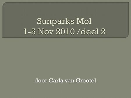 Sunparks Mol 1-5 Nov 2010 /deel 2