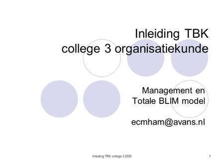 Inleiding TBK college 3 organisatiekunde