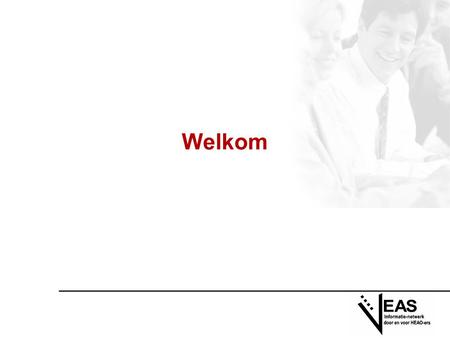 Welkom. VEAS Een informatie netwerk voor en door HBO-ers met een economische achtergrond. 12 januari, ’s-Hertogenbosch Mark Haers.