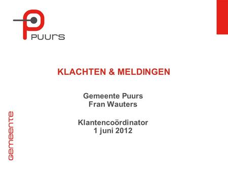 Gemeente Puurs Fran Wauters Klantencoördinator 1 juni 2012