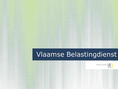 Vlaamse Belastingdienst. 1.Voornaamste taken 2.Missie 3.Samenwerking met klachtendienst Vlaamse Belastingdienst.